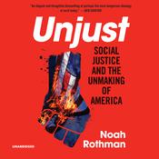 Unjust by  Noah Rothman audiobook