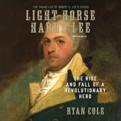 Light-Horse Harry Lee by Ryan Cole audiobook