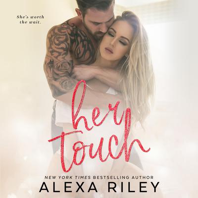 Her Touch by Alexa Riley audiobook