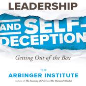 Leadership and Self-Deception by  the Arbinger Institute audiobook