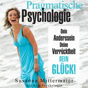 Pragmatische Psychologie by  Susanna Mittermaier audiobook