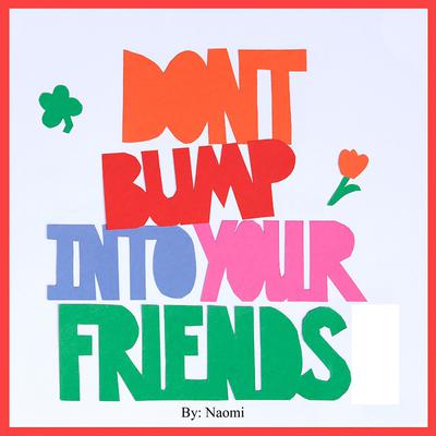 Don't Bump Into Your Friends by Naomi  audiobook
