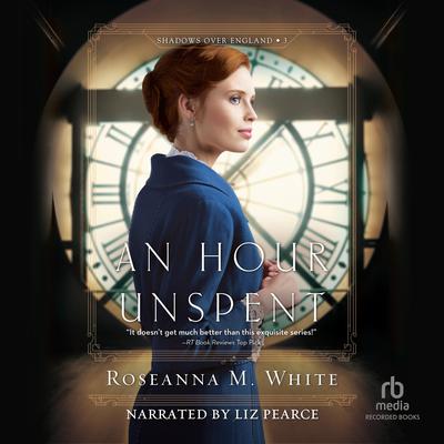 An Hour Unspent by Roseanna M. White audiobook