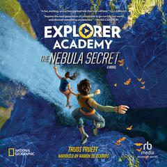 Explorer Academy: The Nebula Secret by Trudi Trueit audiobook