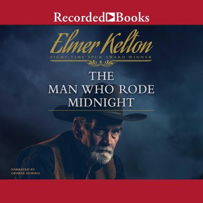 The Man Who Rode Midnight by Elmer Kelton audiobook