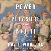 Power, Pleasure, and Profit by  David Wootton audiobook