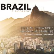 Brazil: A Biography by  Lilia M. Schwarcz audiobook