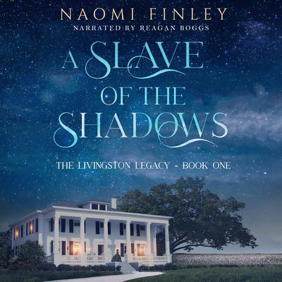 A Slave of the Shadows by Naomi Finley audiobook