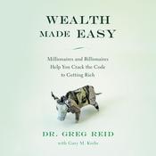 Wealth Made Easy by  Greg S. Reid audiobook