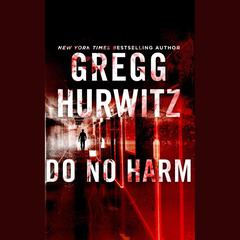 Do No Harm by Gregg Hurwitz audiobook