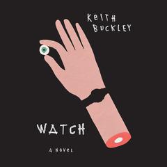 Watch by Keith Buckley audiobook