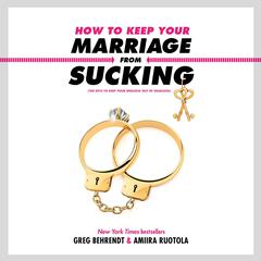 How to Keep Your Marriage from Sucking by Greg Behrendt audiobook