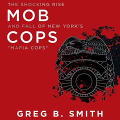 Mob Cops by Greg B. Smith audiobook