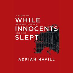 While Innocents Slept by Adrian Havill audiobook