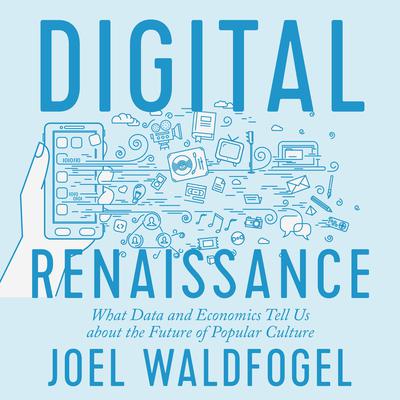Digital Renaissance by Joel Waldfogel audiobook