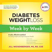 Diabetes Weight Loss: Week by Week by  Jill Weisenberger MS, RD, CDE audiobook