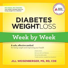 Diabetes Weight Loss: Week by Week by Jill Weisenberger audiobook
