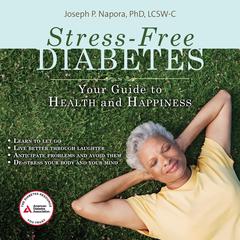 Stress-Free Diabetes by Joseph P.  Napora audiobook