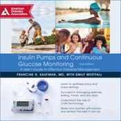 Insulin Pumps and Continuous Glucose Monitoring by  Francine R. Kaufman MD audiobook