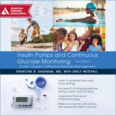 Insulin Pumps and Continuous Glucose Monitoring by Francine R. Kaufman audiobook