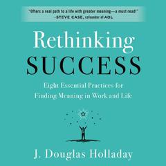 Rethinking Success by J. Douglas Holladay audiobook