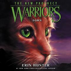 Warriors: The New Prophecy #3: Dawn by Erin Hunter audiobook