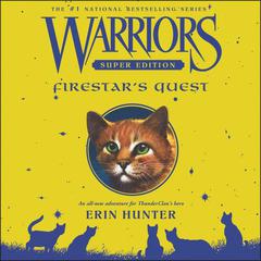 Warriors Super Edition: Firestar's Quest by Erin Hunter audiobook