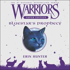 Warriors Super Edition: Bluestar's Prophecy by Erin Hunter audiobook