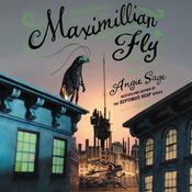 Maximillian Fly by  Angie Sage audiobook