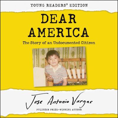 Dear America: Young Readers' Edition by Jose Antonio Vargas audiobook