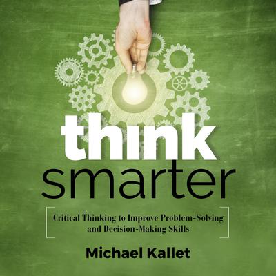 Think Smarter by Michael Kallet audiobook