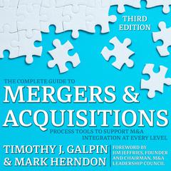 The Complete Guide to Mergers and Acquisitions by Timothy J. Galpin audiobook