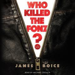 Who Killed the Fonz? by James Boice audiobook