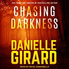 Chasing Darkness by Danielle Girard audiobook