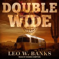 Double Wide by Leo W. Banks audiobook