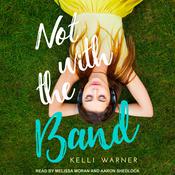Not with the Band by  Kelli Warner audiobook