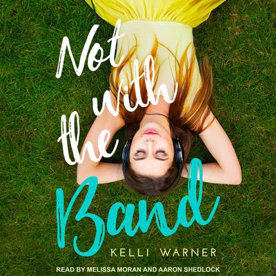 Not with the Band by Kelli Warner audiobook