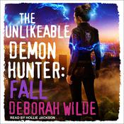 The Unlikeable Demon Hunter by  Deborah Wilde audiobook