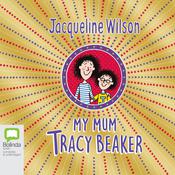 My Mum, Tracy Beaker by  Jacqueline Wilson audiobook