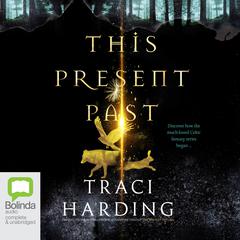 This Present Past by Traci Harding audiobook