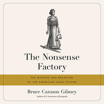 The Nonsense Factory by Bruce Cannon Gibney audiobook