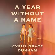 A Year Without a Name by  Cyrus Grace Dunham audiobook