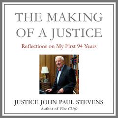 The Making of a Justice by John Paul Stevens audiobook