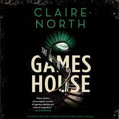 The Gameshouse by Claire North audiobook