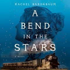 A Bend in the Stars by Rachel Barenbaum audiobook