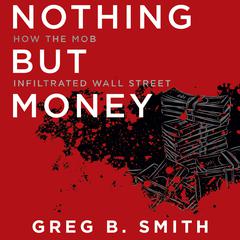 Nothing but Money by Greg B. Smith audiobook