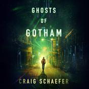 Ghosts of Gotham by  Craig Schaefer audiobook