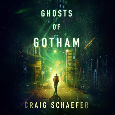 Ghosts of Gotham by Craig Schaefer audiobook