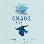 Chaos, A Fable by  Rodrigo Rey Rosa audiobook