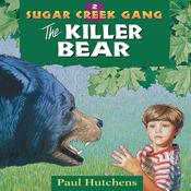 The Killer Bear by  Paul Hutchens audiobook